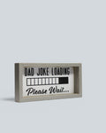 "Dad Joke Loading" Wooden Desk Sign - Humorous Freestanding Block Plaque Novelty Gift