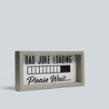 "Dad Joke Loading" Wooden Desk Sign - Humorous Freestanding Block Plaque Novelty Gift