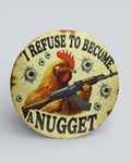 "I Refuse to Become a Nugget" – Vintage Wall Sign / Door Hanger